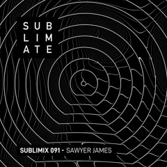 Sublimix #91 - Sawyer James