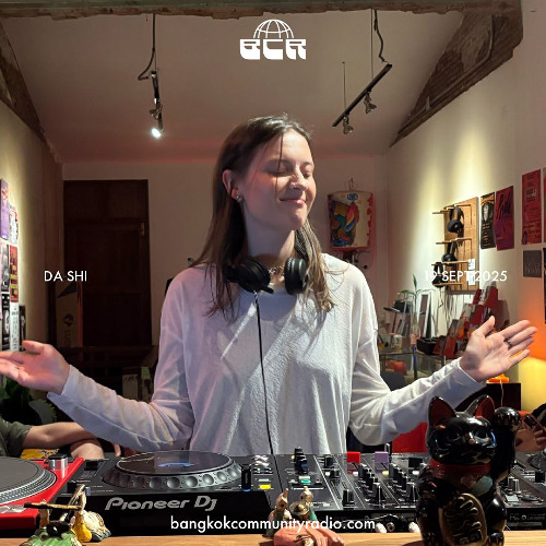 Da Shi - 19th September 2025 | Bangkok Community Radio