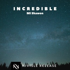 MI Shawon - Incredible | Nivisle Release