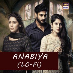 Anabiya | Lo-Fi | Slow & Reverb 🎶 | Asim Azhar | ARY Digital