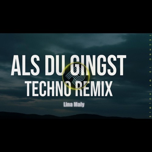 Als du gingst - Lina Maly (Techno Remix).wav