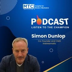 Episode 11 –  Simon Dunlop on GTM Strategies, AI Ad Personalization & Future MarTech Trends