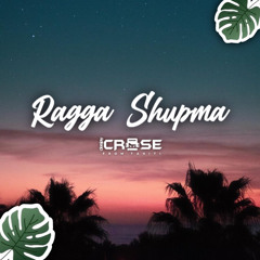 RAGGA SHUPMA (Crose Remix)