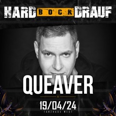 Queaver Live @ Hard Bock Drauf - Tanzhaus West Frankfurt a. M. (19.04.2024)
