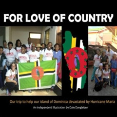 [ACCESS] EPUB 📔 Love of Country: Our trip to help our island Dominica devastated by