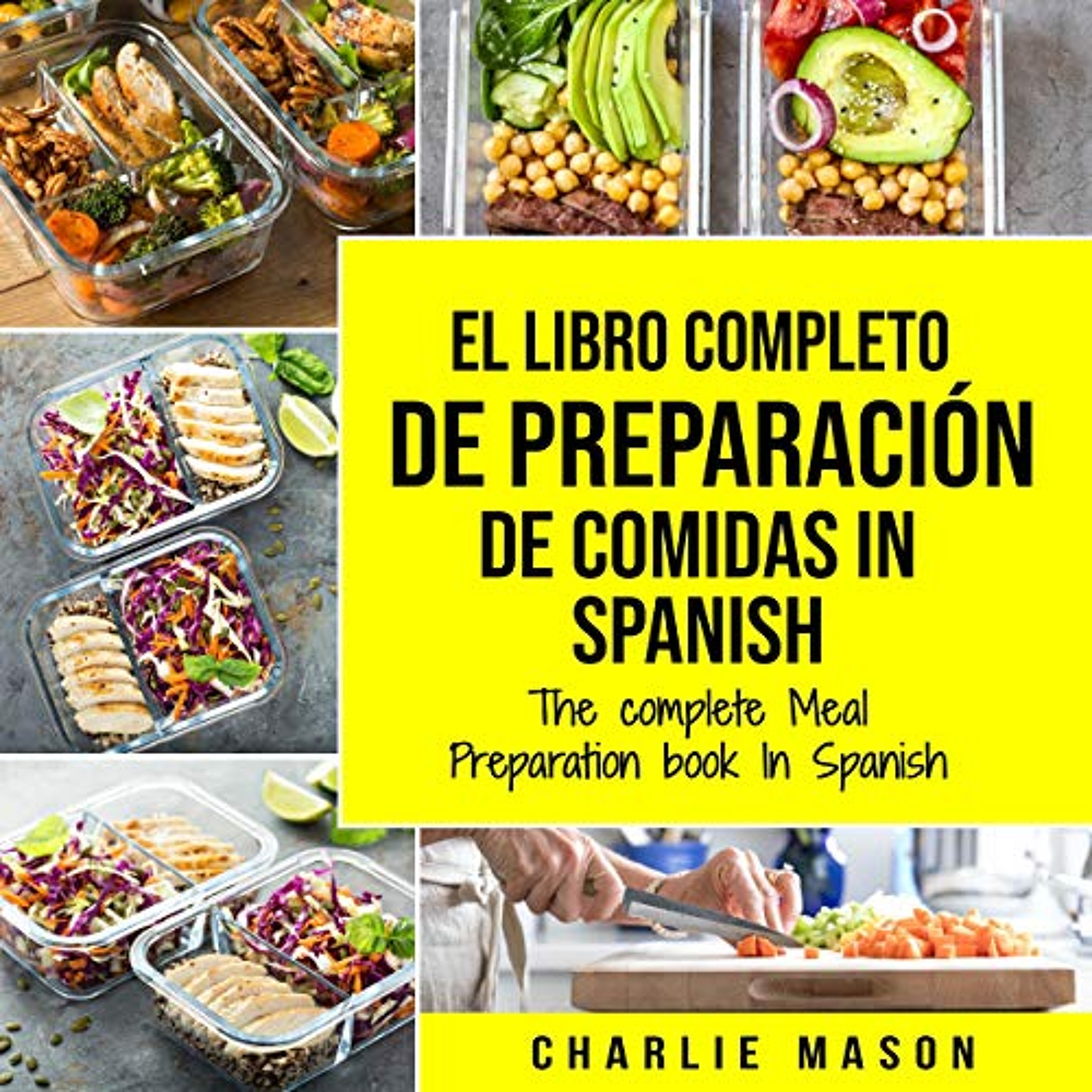 El Libro Completo De Preparación De Comidas [The Complete Meal Preparation Book] (Audiolibro) | Prueba Gratis