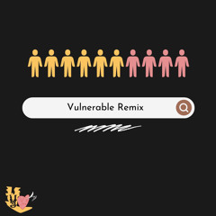 Vulnerable Remix