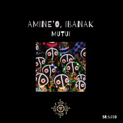 Amine'o, Ibanak - Mutui (Original Mix)