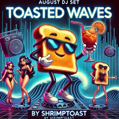 TOASTED  WAVES