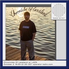 Chronicles of Lazaland w/ LAZA - 2nd October 2025