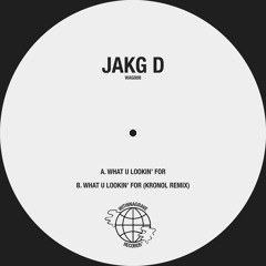 PREMIERE: Jakg D - What U Lookin' For [WITHINAGRAVE]