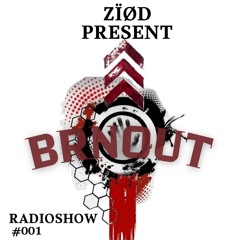 ZïøD-RADIOSHOW BRNOUT  ep001
