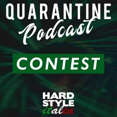 Quarantine Contest x Hardstyle Italia