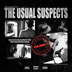 WINDSMOKE & GUCCIGARETTE - USUAL SUSPECTS 2
