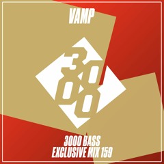 VAMP - 3000 Bass Exclusive Mix 159