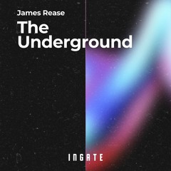 James Rease - The Underground (Original Mix)