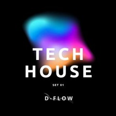 TECH HOUSE SET 01 - The tech I like to hear