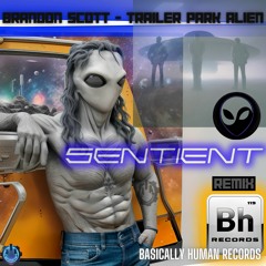 Brandon Scott - Trailer Park Alien (SENTIENT Remix)