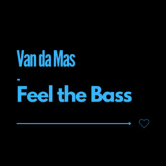 Van da Mas- Feel the Bass