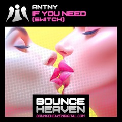 ANTNY- if you need - [SAMPLE] OUT NOW