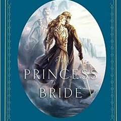 (Download PDF) Books The Princess Bride: An Illustrated Edition of S. Morgenstern's Classic Tal