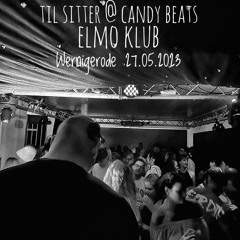 TIL SITTER (drunken) @ Candy Beats - Elmoklub Wernigerode 27.05.2023