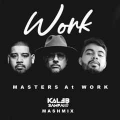 Masters at Work - Work (Kaleb Sampaio Mashmix)