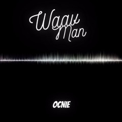 Waav Man (prod. by - Pluqsta x LWilliams)