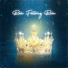 Rain Ft Rain (Produced by Thaibeats)