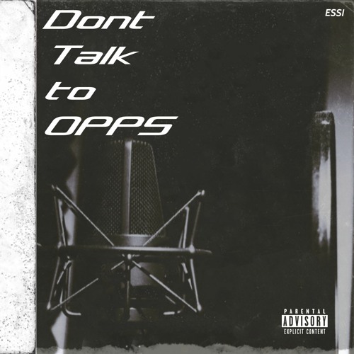 Don't Talk to Opps