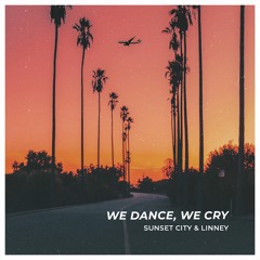 Sunset City, Linney - We Dance, We Cry