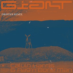 Calvin Harris, Rag'n'Bone Man - Giant (Dropper Remix)