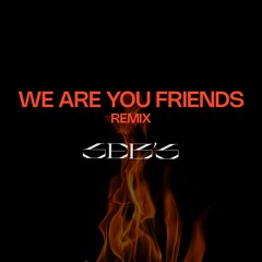 We Are You Friends (Lost Bandit Remix)