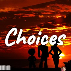 Choices - Planet Wave House Feat -Kelo-