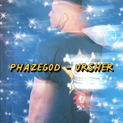 PhazeGod - Ursher