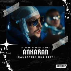HILJSON MANDELA X BIBA - ANKARAN (sansation DNB Edit)