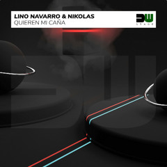 Lino Navarro & Nikolas - Quieren Mi Caña (Radio Edit)