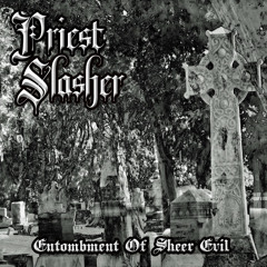 PRIEST SLASHER - Premature Cremation