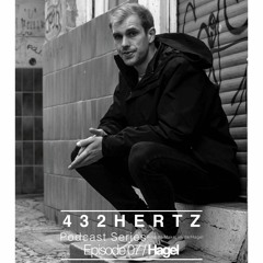 432HERTZ Podcast Series Episode 07/Hagel