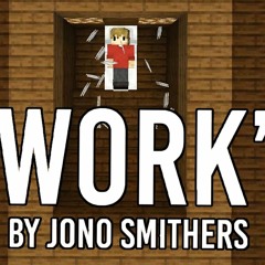 Work - Jono (Official Hermitcraft Grian Song)