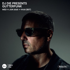 DJ Die presents Gutterfunk - 11 June 2025