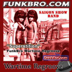 FunkBro - Saigon Show Band - Superstition (FunkBro Wartime Regroove)