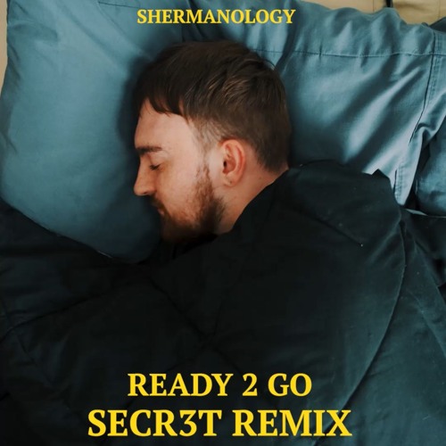 SHERMANOLOGY - READY 2 GO (SECR3T REMIX)