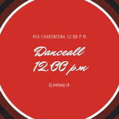 Mix Dancehall 12:00 p.m