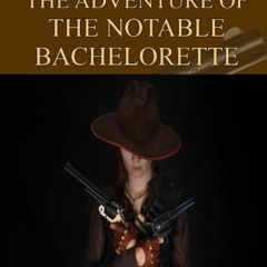 DOWNLOAD❤️EBOOK✔️ The Adventure of the Notable Bachelorette A New Sherlock Holmes Mystery