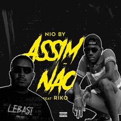 Nio B - Assim Não (Feat. Riko)