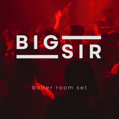 009 - boiler room set (YES SIR Party) | DJ BIG SIR