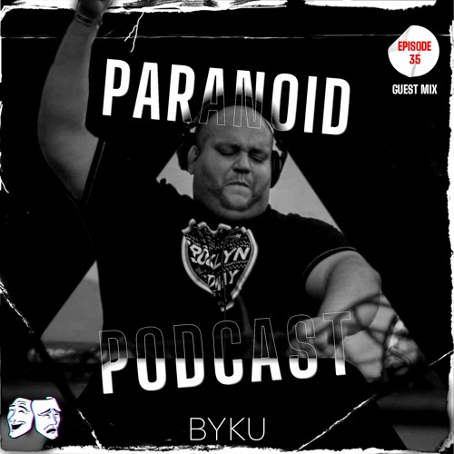 Paranoid [Podcast - Guest mix #35] BYKU