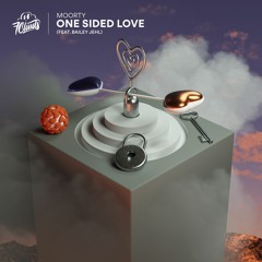 Moorty - One Sided Love (feat. Bailey Jehl)