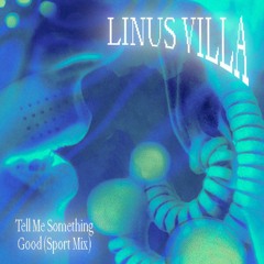 Linus Villa - Tell Me Something Good (Sport Mix) [FREE DL]